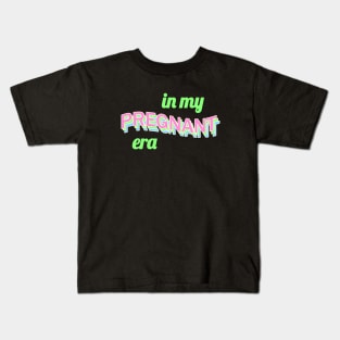 in my pregnant era Kids T-Shirt